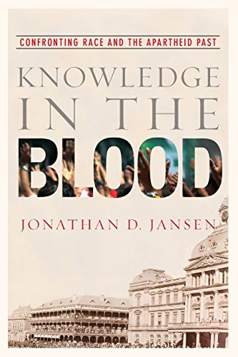 Knoledge in the Blood Confronting Race and the Apartheid Past [Paperback]