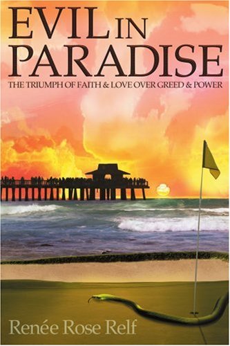 Evil in Paradise  The Triumph of Faith and Love over Greed and Poer [Paperback]