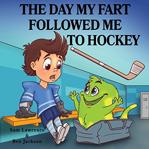 The Day My Fart Folloed Me To Hockey [Paperback]