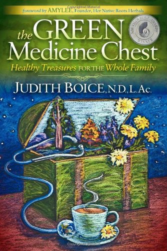 The Green Medicine Chest Healthy Treasures for the Whole Family [Paperback]