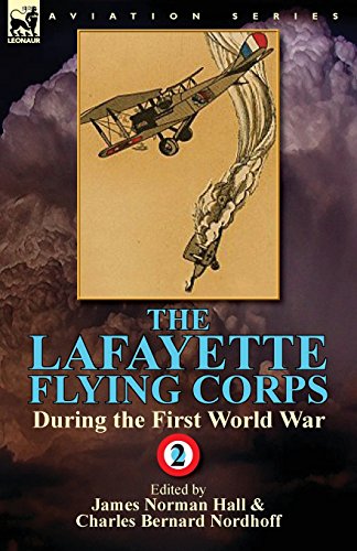 The Lafayette Flying Corps-During The First World War Volume 2 [Paperback]