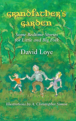 Grandfather's Garden  Some Bedtime Stories for Little and Big Folk [Hardcover]