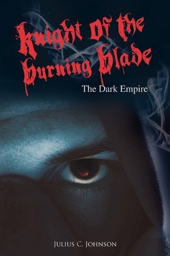 Knight of the Burning Blade  The Dark Empire [Paperback]