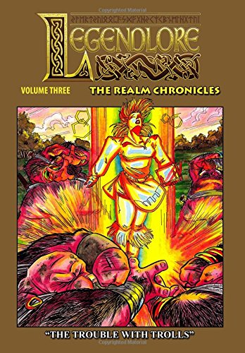 Legendlore - Volume Three  The Realm Chronicles [Paperback]