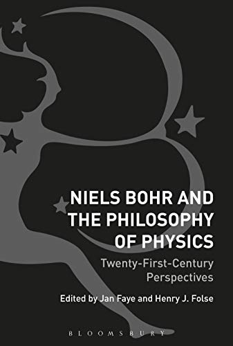 Niels Bohr and the Philosophy of Physics Tenty-First-Century Perspectives [Paperback]