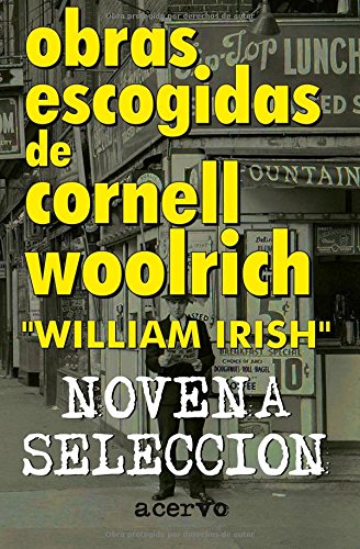 Obras Escogidas De Cornell Woolrich Novena Seleccion (spanish Edition) [Paperback]