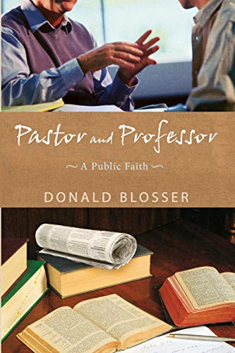 Pastor and Professor A Public Faith [Paperback]