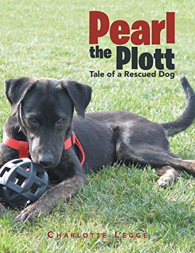 Pearl the Plott  Tale of a Rescued Dog [Paperback]