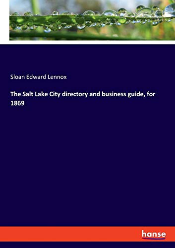 Salt Lake City Directory and Business Guide, For 1869 [Paperback]