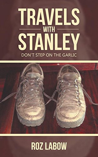 Travels With Stanley Dont Step On The Garlic [Paperback]