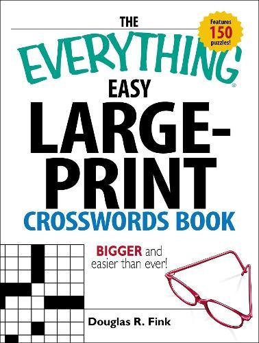 The Everything Easy Large-Print Crosswords Book: Bigger and Easier Than Ever [Paperback]