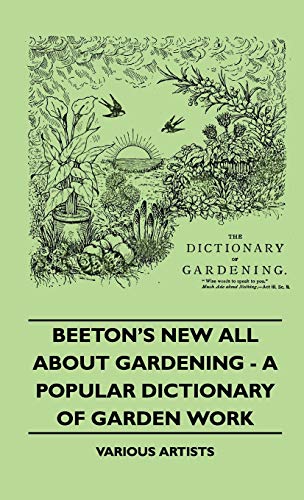 Beeton's Ne All about Gardening - a Popular Dictionary of Garden Work [Hardcover]