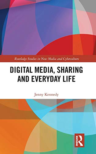 Digital Media, Sharing and Everyday Life [Hardcover]