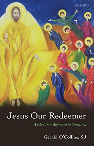 Jesus Our Redeemer A Christian Approach to Salvation [Paperback]