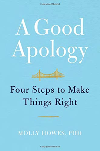 A Good Apology: Four Steps to Make Things Right [Hardcover]