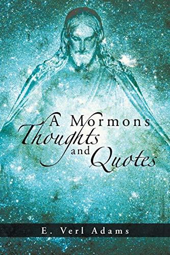 A Mormons Thoughts And Quotes [Paperback]