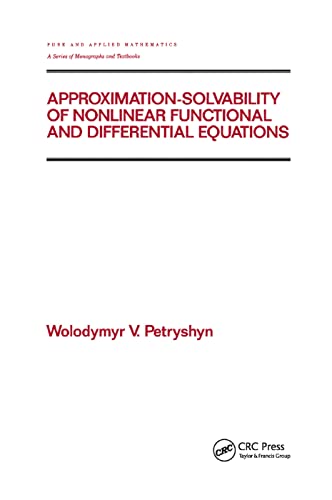 Approximation-solvability of Nonlinear Functional and Differential Equations [Paperback]