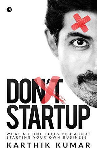 Don't Startup  What No One Tells You about Starting Your Own Business [Paperback]