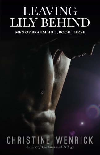 Leaving Lily Behind Book Three (men Of Brahm Hill) (volume 3) [Paperback]