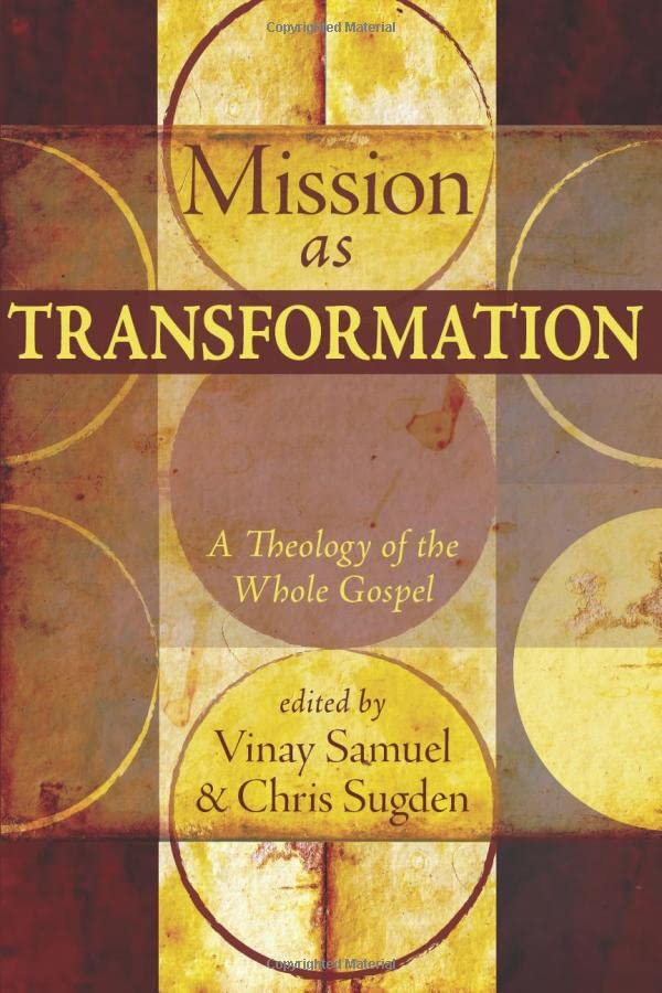 Mission As Transformation A Theology Of The Whole Gospel [Paperback]