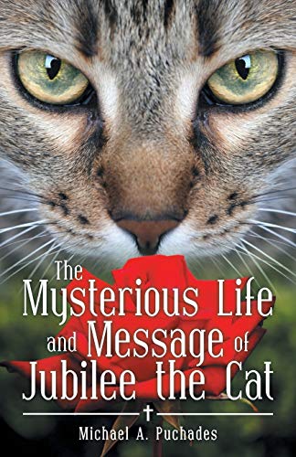 The Mysterious Life And Message Of Jubilee The Cat [Paperback]