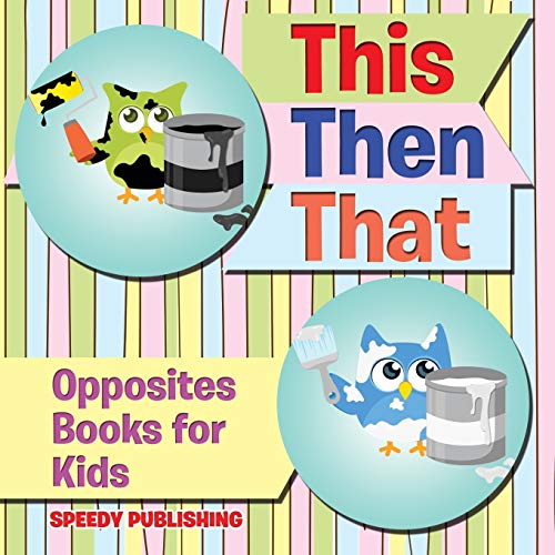 This Then That  Opposites Books for Kids [Paperback]