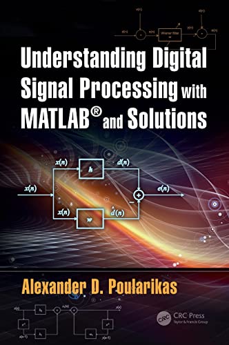 Understanding Digital Signal Processing ith MATLAB and Solutions [Hardcover]