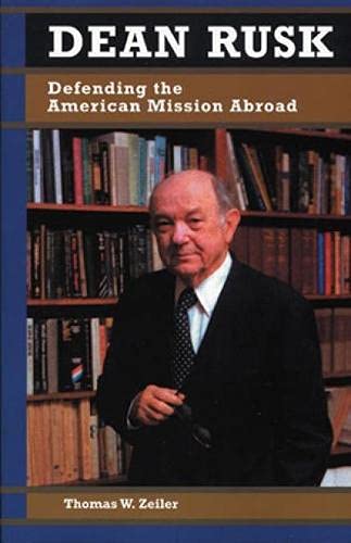 Dean Rusk: Defending the American Mission Abroad [Paperback]