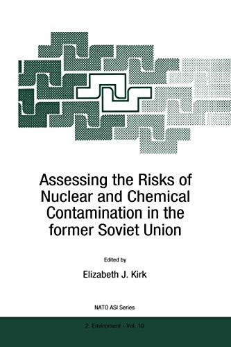 Assessing the Risks of Nuclear and Chemical Contamination in the former Soviet U [Hardcover]