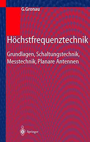 Hchstfrequenztechnik: Grundlagen, Schaltungstechnik, Messtechnik, Planare Anten [Hardcover]