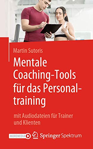 Mentale Coaching-Tools fr das Personaltraining: mit Audiodateien fr Trainer un [Paperback]