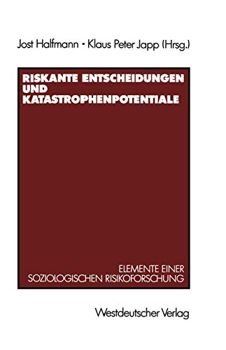 Riskante Entscheidungen und Katastrophenpotentiale: Elemente einer soziologische [Paperback]