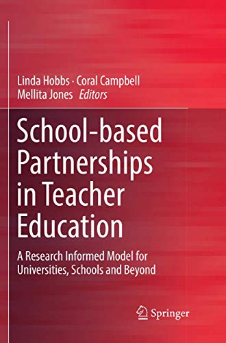 School-based Partnerships in Teacher Education: A Research Informed Model for Un [Paperback]