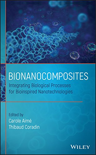 Bionanocomposites: Integrating Biological Processes for Bioinspired Nanotechnolo [Hardcover]