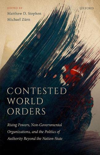 Contested World Orders: Rising Powers, Non-Governmental Organizations, and the P [Hardcover]