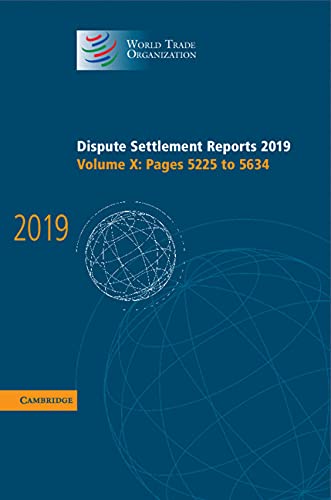 Dispute Settlement Reports 2019: Volume 10, Pages 5225 to 5634 [Hardcover]