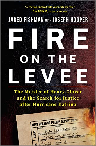 Fire on the Levee: The Murder of Henry Glover