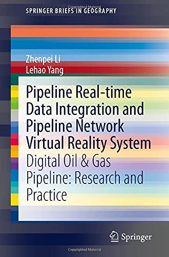 Pipeline Real-time Data Integration and Pipeline Network Virtual Reality System: [Paperback]