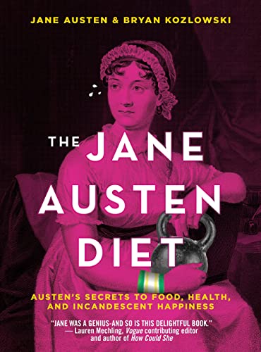 The Jane Austen Diet: Austen's Secrets to Foo