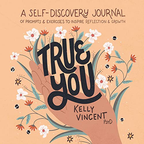 True You: A Self-Discovery Journal of Prompts and Exercises to Inspire Reflectio [Hardcover]