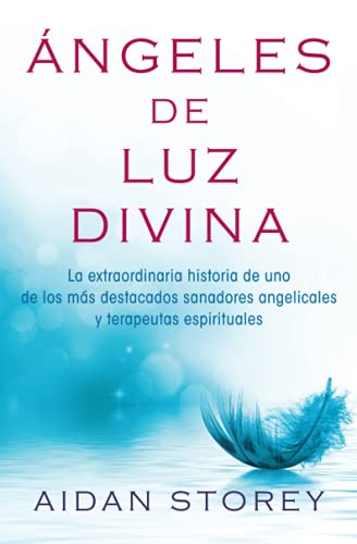 &193ngeles de Luz Divina (Angels of Divine Light Spanish edition) La extraord [Paperback]