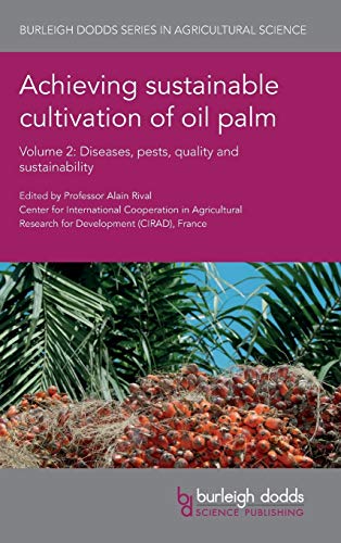 Achieving sustainable cultivation of oil palm Volume 2 Diseases, pests, quality [Hardcover]