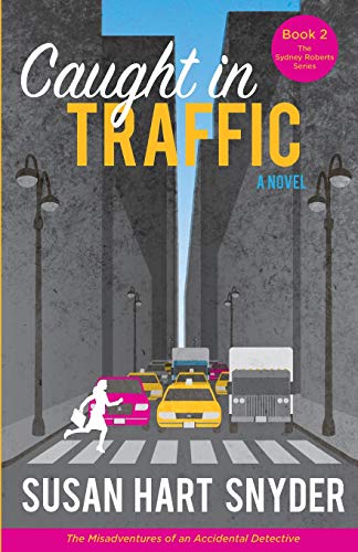 Caught In Traffic The Misadventures Of An Accidental Detective (the Sydney Robe [Paperback]