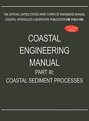 Coastal Engineering Manual Part Iii Coastal Sediment Processes (em 1110-2-1100) [Hardcover]