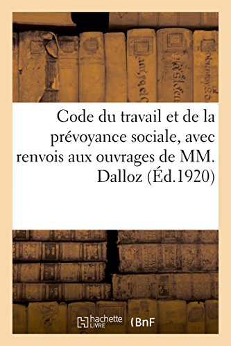 Code du Travail et de la Prvoyance Sociale, Avec Renvois Aux Ouvrages de MM. Da [Paperback]