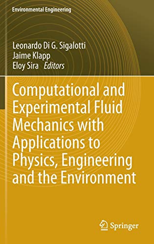 Computational and Experimental Fluid Mechanics with Applications to Physics, Eng [Hardcover]