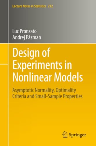 Design of Experiments in Nonlinear Models: Asymptotic Normality, Optimality Crit [Paperback]