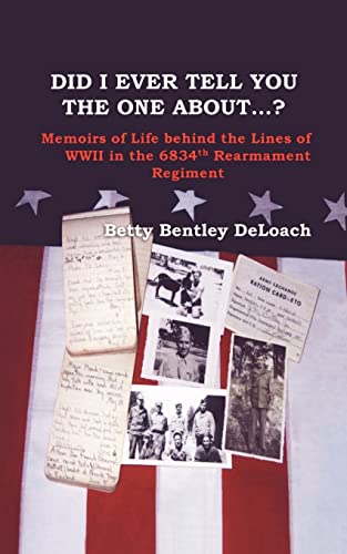 Did I Tell You the One About ...   Memoirs of Life Behind the Lines of WWII th [Paperback]