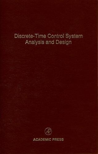 Discrete-Time Control System Analysis and Design Advances in Theory and Applica [Hardcover]