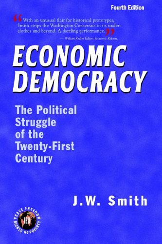 Economic Democracy The Political Struggle Of The Tenty-First Century, 4th Edit [Paperback]